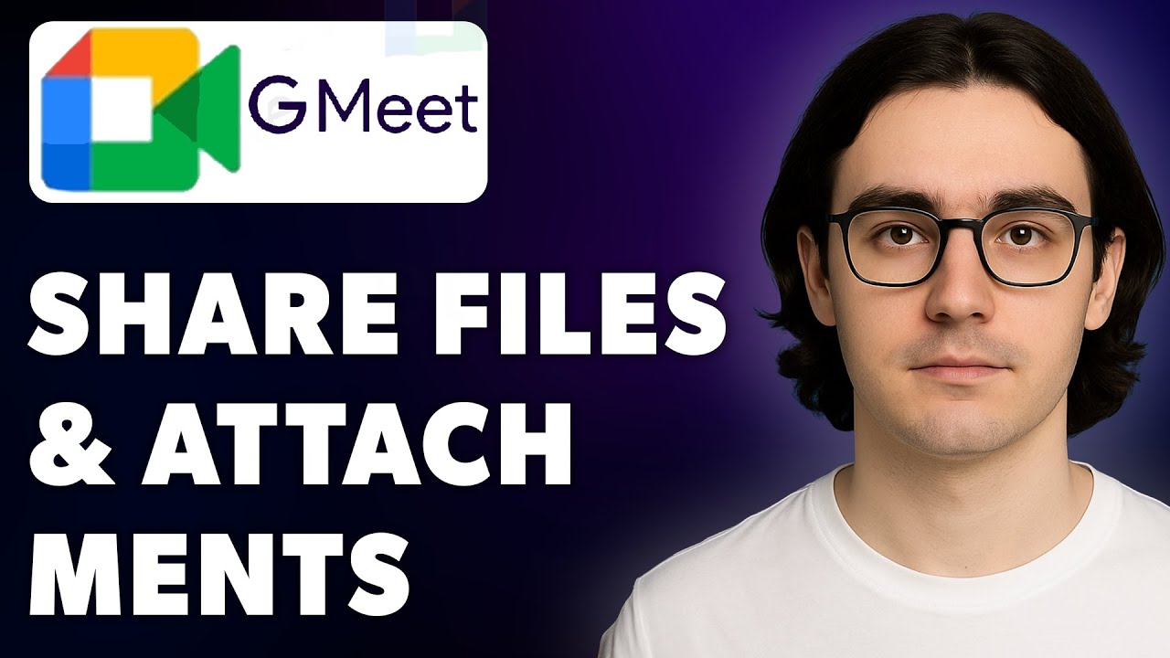 How To Share Files And Attachments In Google Meet [2025 Guide]