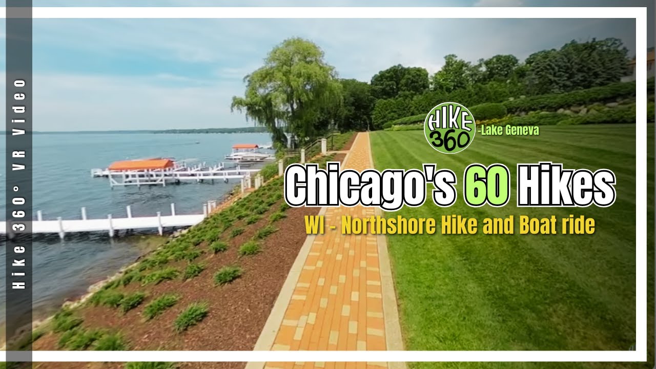 Lake Geneva, WI - Northshore Hike and Boat ride - Chicago's 60 Hikes (Hike 360° VR Video)