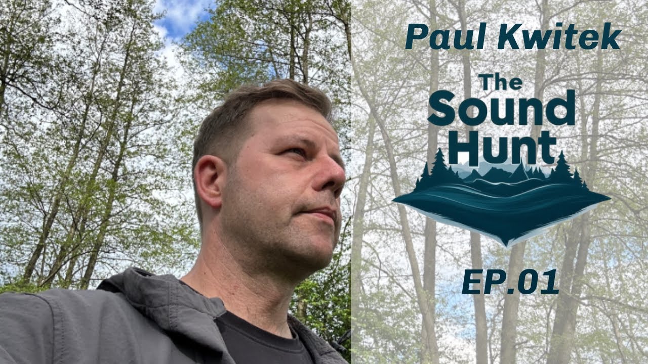 The Sound Hunt –  Field  Recording Episode 01 | Paul Kwitek