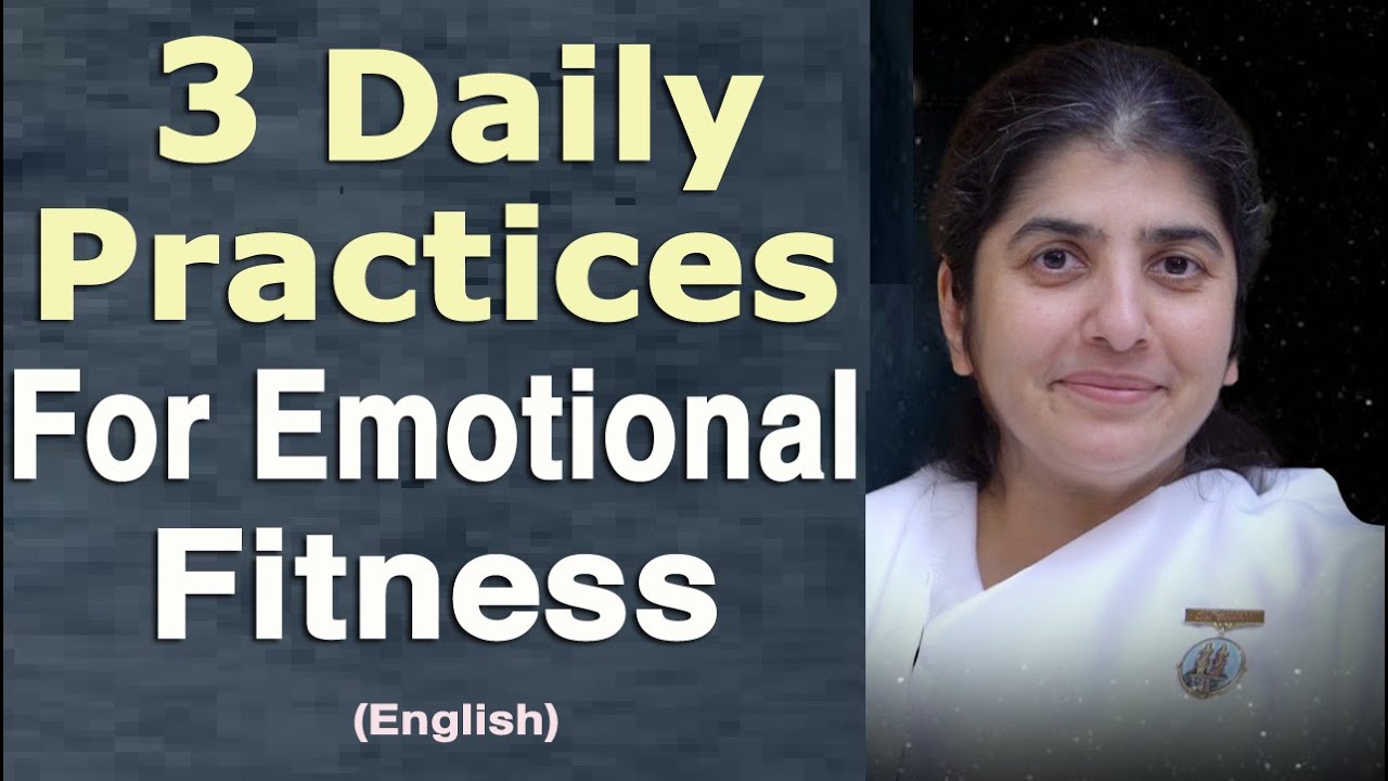 3 Daily Practices For Emotional Fitness: Part 3: BK Shivani: English