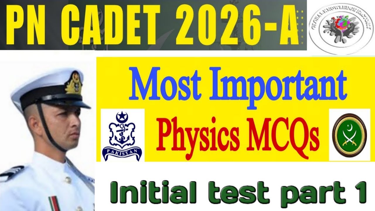 PN Cadet Initial Test Preparation | PN Cadet 2026-A | PN Cadet Physics Test MCQS | pak navy