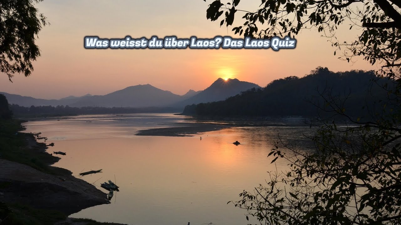 Was weisst du über Laos? Das Laos Quiz