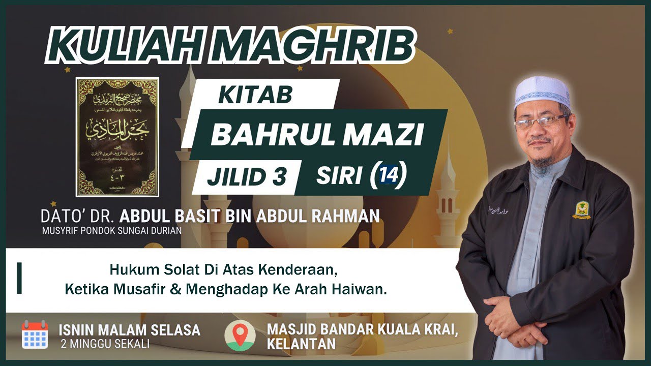 AAM 2026 Bahrul Mazi J3 (14) Hukum Solat Atas Kenderaan, Ketika Musafir & Menghadap Ke Arah Haiwan.