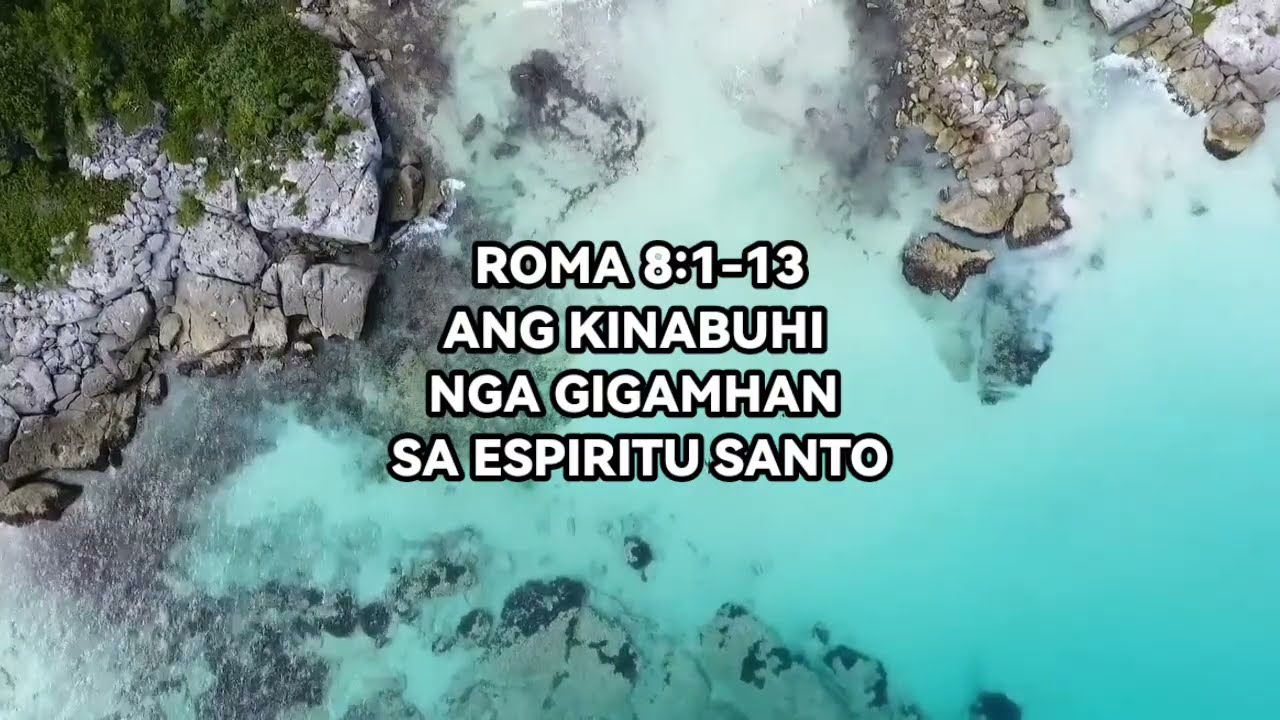 ANG KINABUHI NGA GAMHANAN SA ESPIRITU SANTO - ROMA 8:1-13