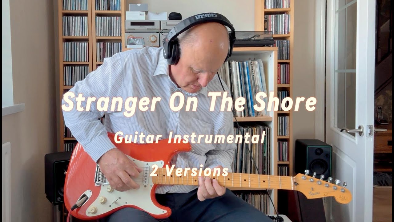 Stanger On The Shore   Guitar Instrumental Cover - 2 Versions