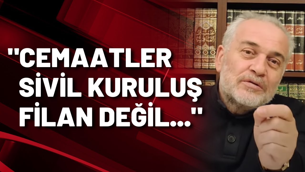İlahiyatçı Mustafa Öztürk: Cemaatler sivil kuruluş filan değil...