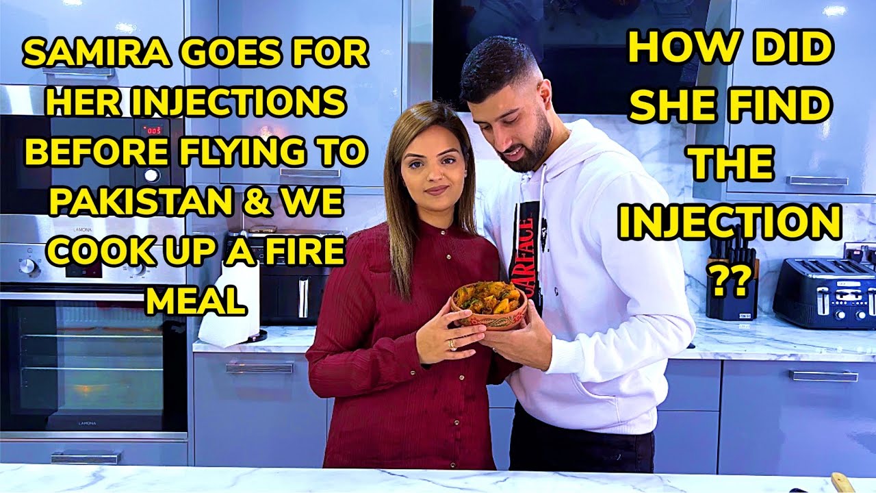 SAMIRA GOES FOR HER INJECTIONS BEFORE FLYING TO PAKISTAN & WE COOK UP A FIRE MEAL