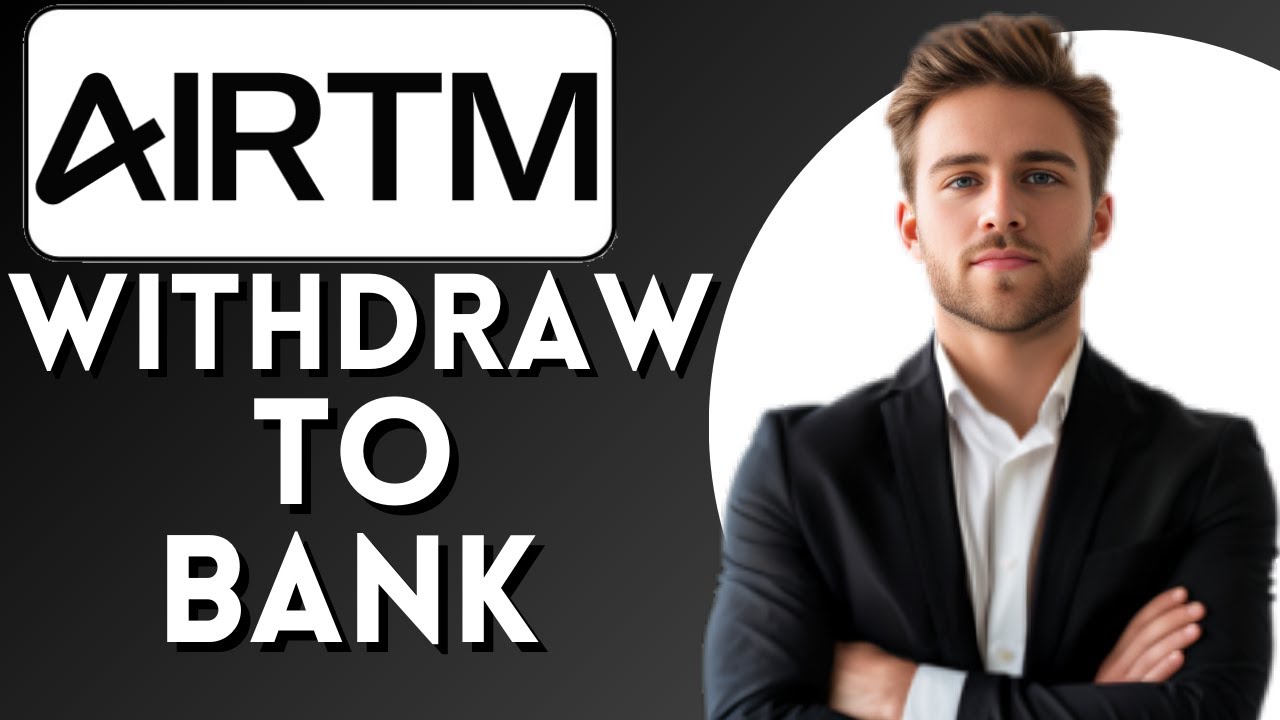 How to Withdraw Money from Airtm to Bank Account (Easy Method)