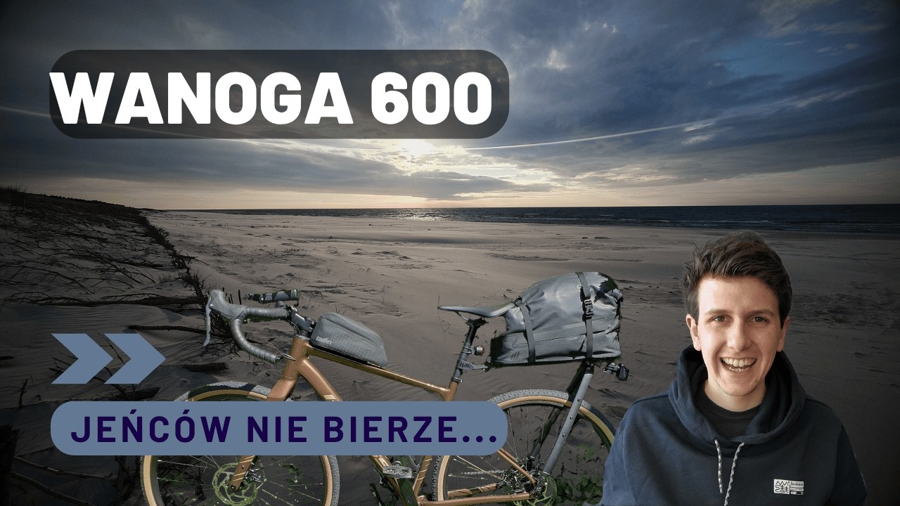 WANOGA 600 - moje NAJDŁUŻSZE ultra!