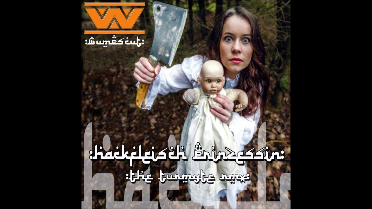:WUMPSCUT: - Hackfleischprinzessin (TURMYTE RMX) 2020