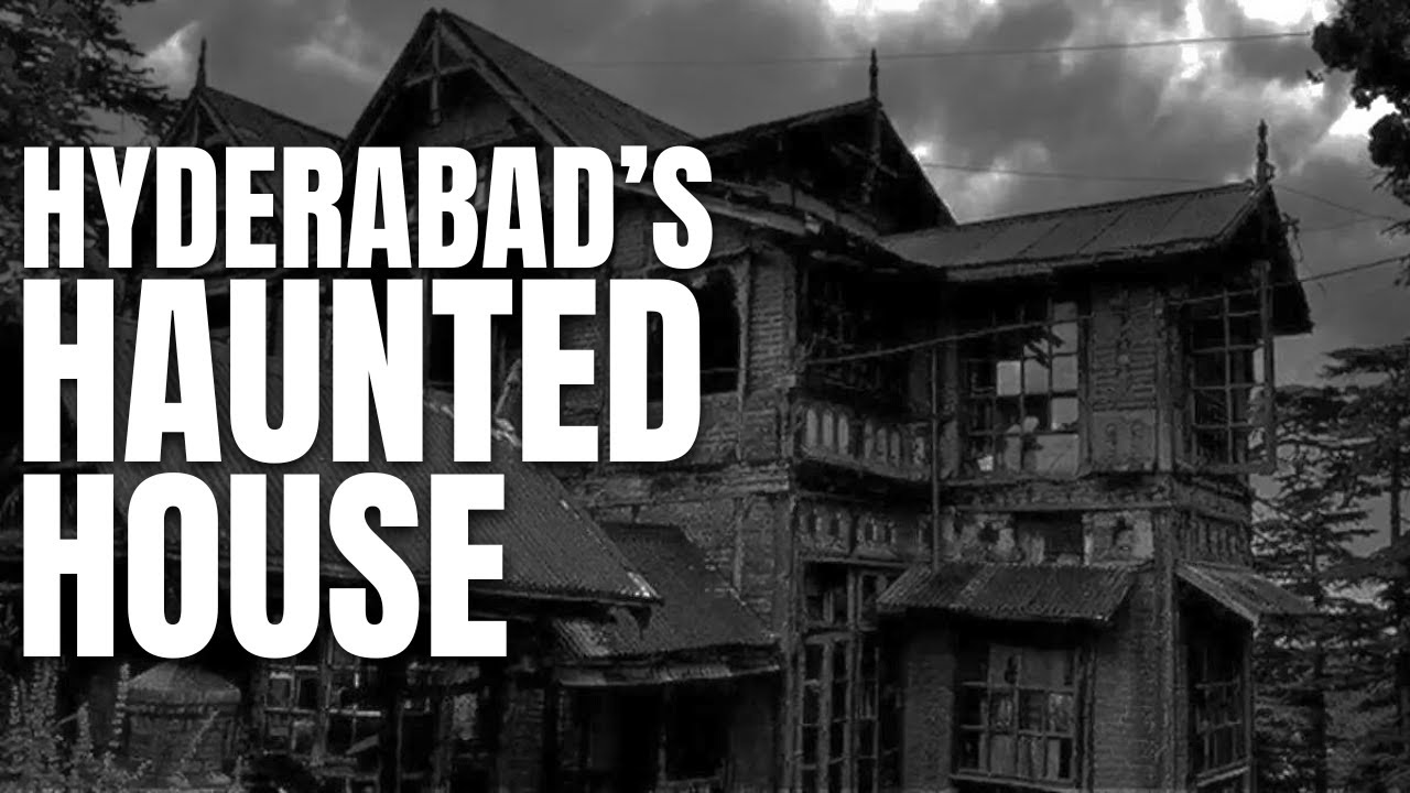 Hyderabad's MOST Haunted house