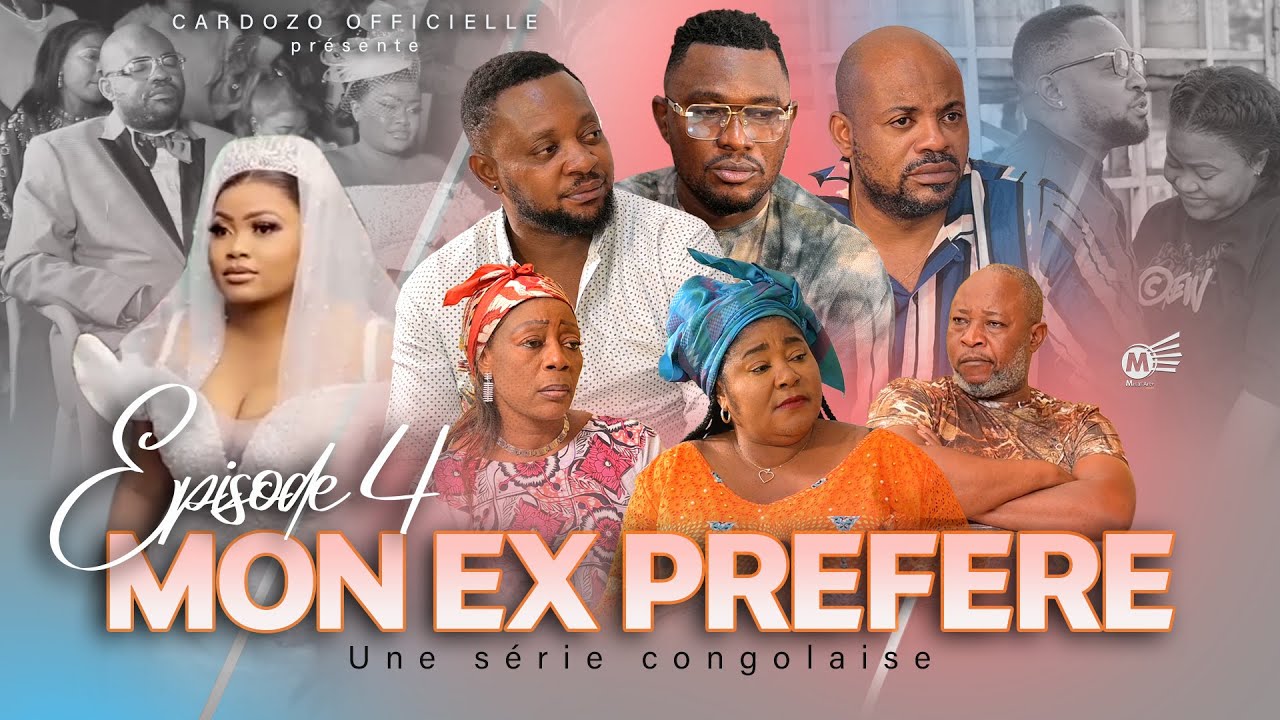 MON EX PRÉFÉRÉ I EPISODE 4 I FILM CONGOLAIS I NOUVEAUTE 2023
