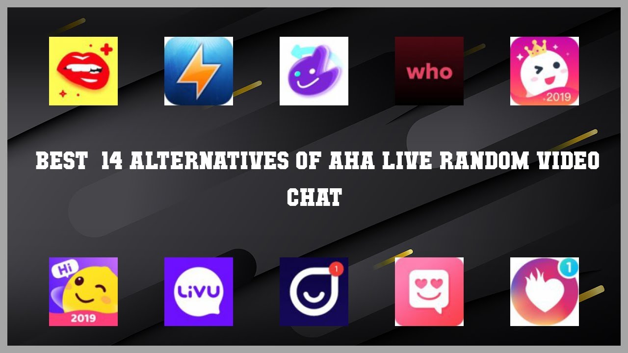 AHA Live Random Video Chat | Top 14 Alternatives of AHA Live Random Video Chat
