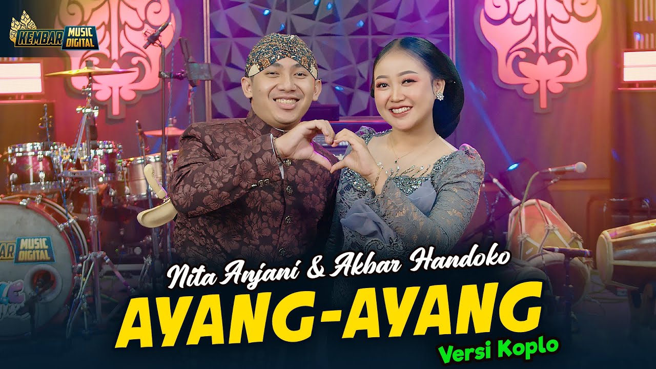 Nita Anjani ft. Akbar Handoko - AYANG AYANG - Kembar Campursari ( Official Music Video )