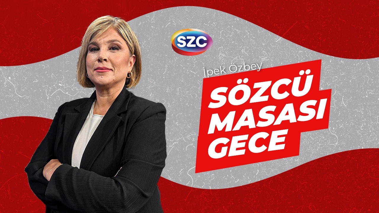 #CANLI Sözcü Masası Gece | İpek Özbey