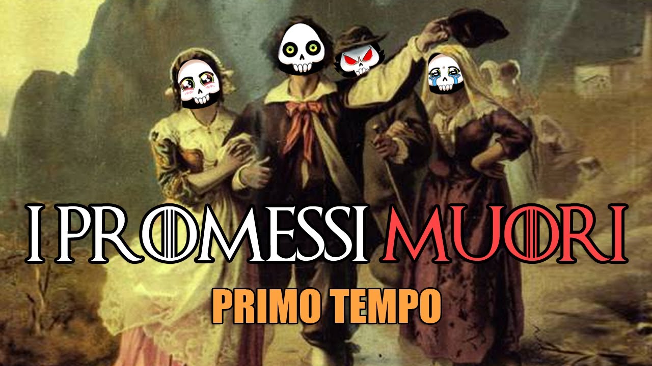I PROMESSI MUORI - PRIMO TEMPO