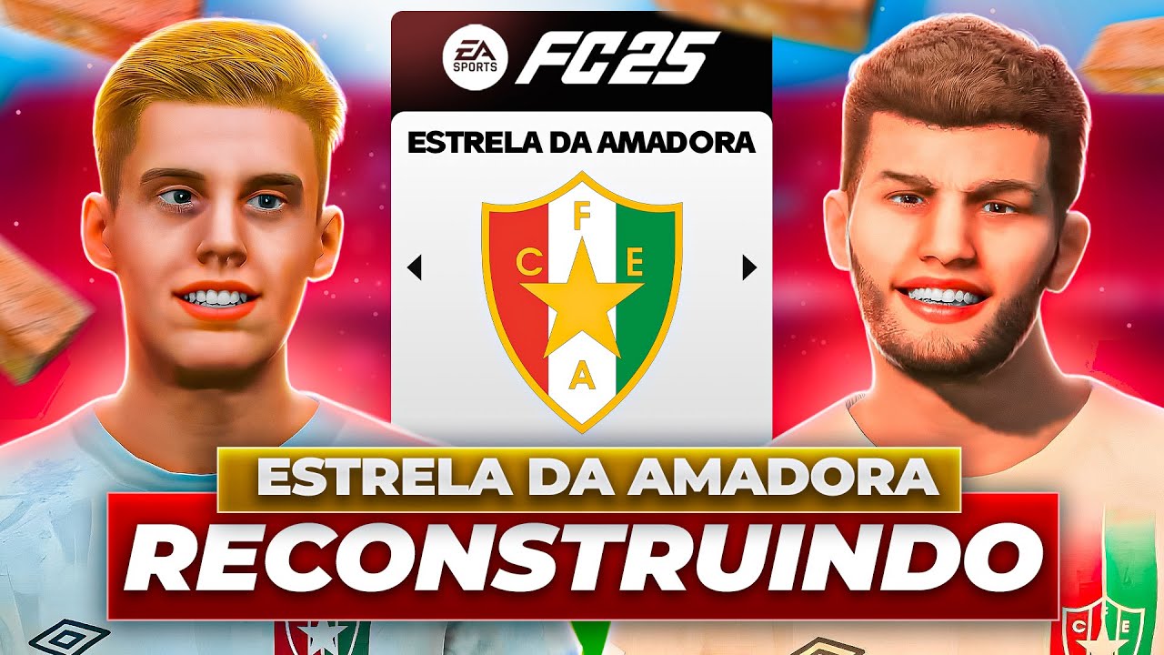 RECONSTRUINDO O ESTRELA AMADORA! FC 25 Modo Carreira Parte 01