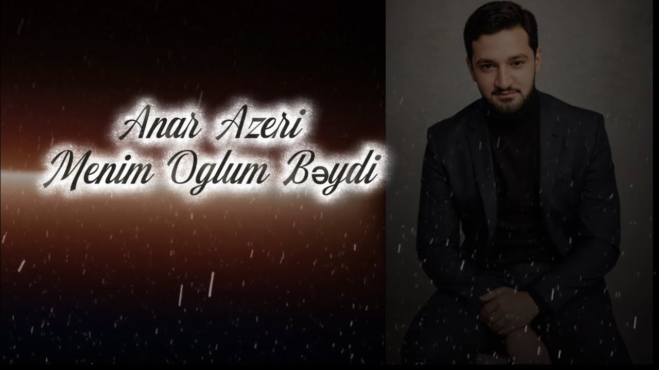 Anar Azeri-Menim Oglum beydi