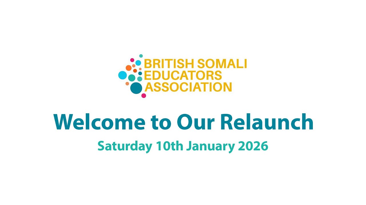 British Somali Educators Association Relaunch 10 January 2026