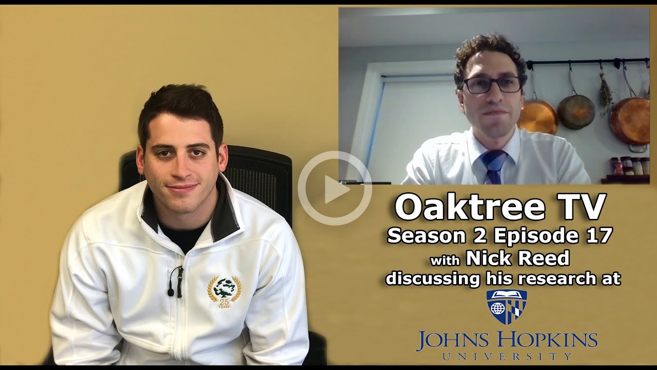 Oaktree TV S2 E17: Dr. Nick Reed of Johns Hopkins