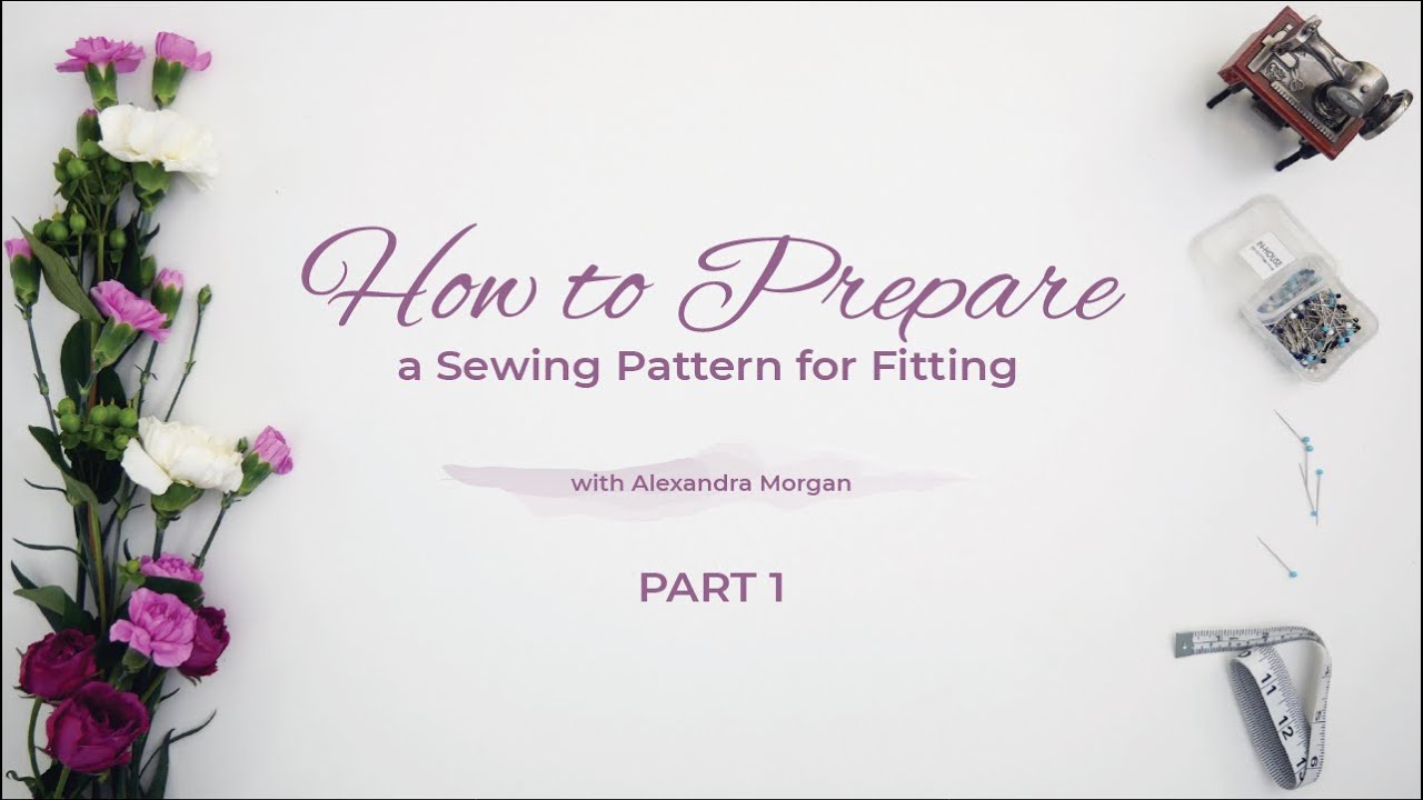 How to Prepare a Pattern For Fitting   Part 1