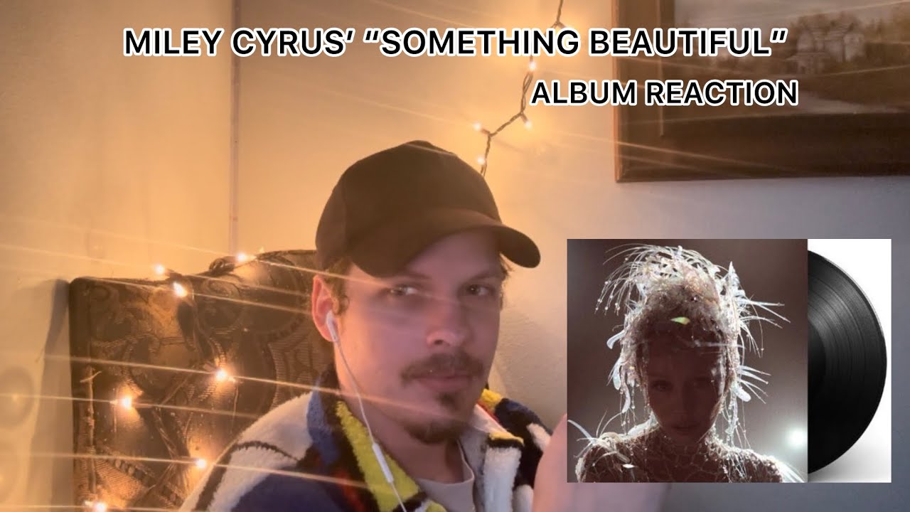 Miley Cyrus’ “Something Beautiful” Album Reaction