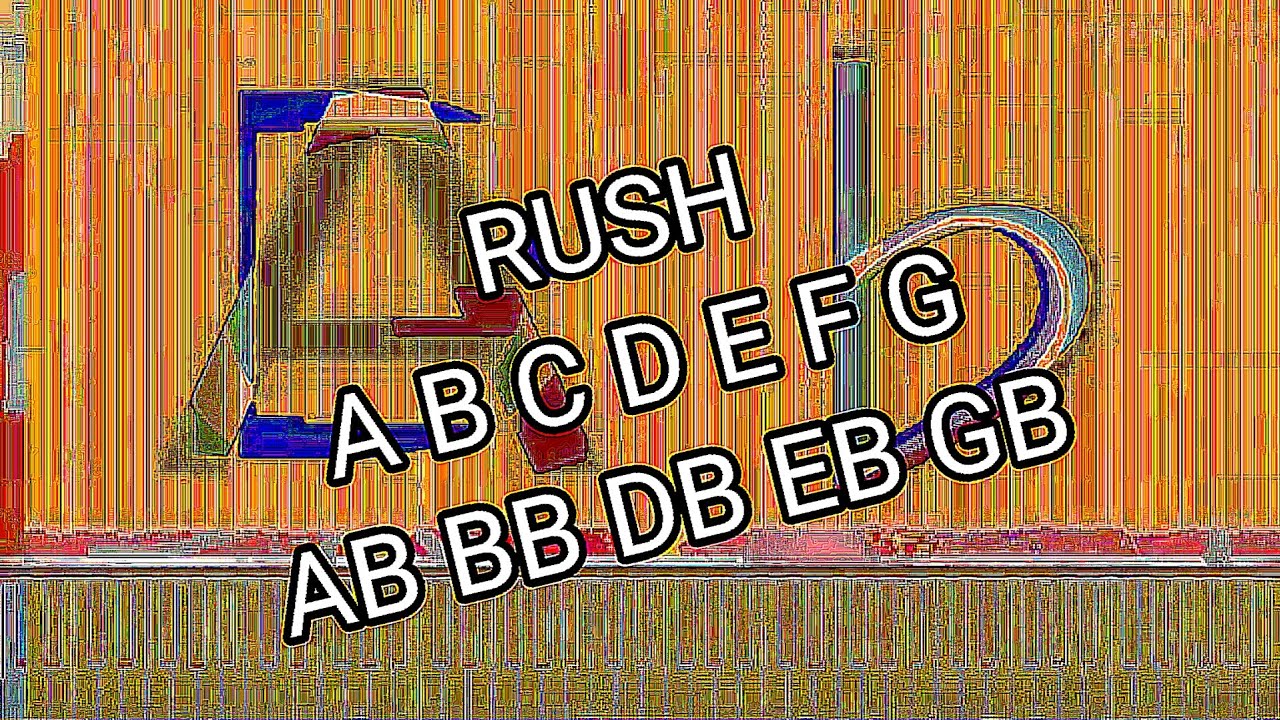 Rush A B C D E F G Ab Bb Db Eb Gb
