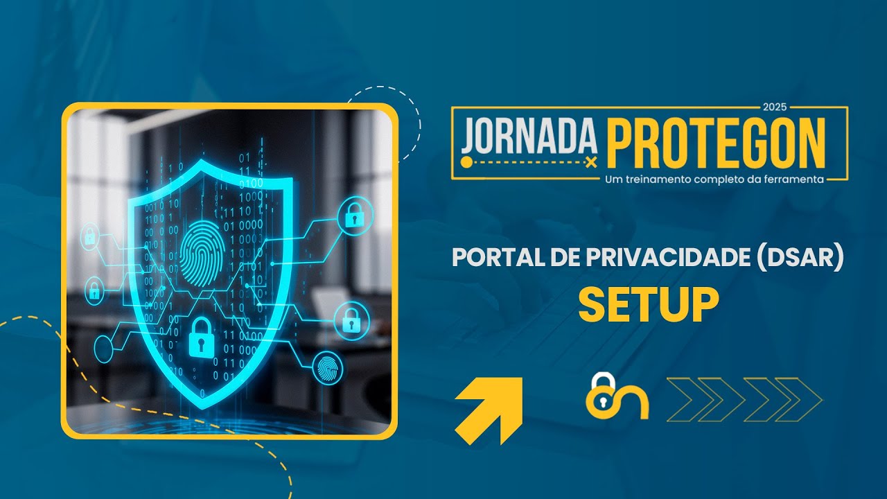 Jornada Protegon 2025 20: Portal de Privacidade (DSAR) SETUP