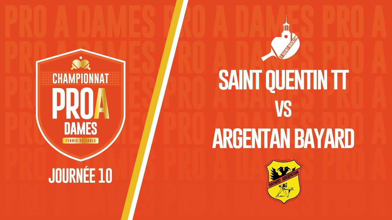 PRO A DAMES | J10 | SAINT QUENTIN TT  - ARGENTAN BAYARD