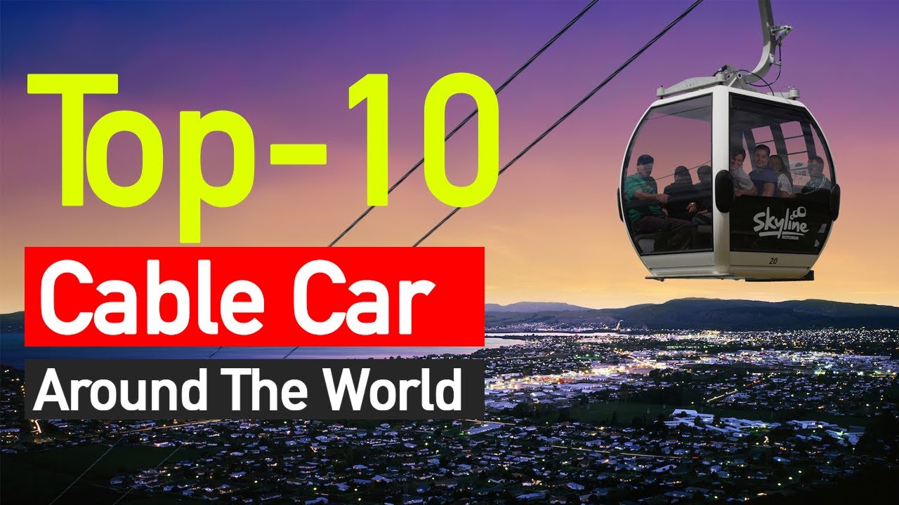 Top 10 Cable Car rides around the World