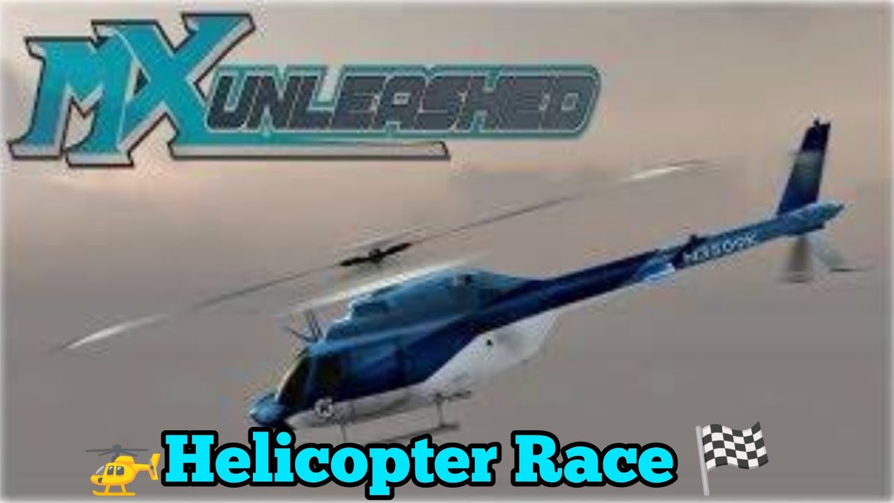 MX unleashed (Helicopter Race) 1st 🏁