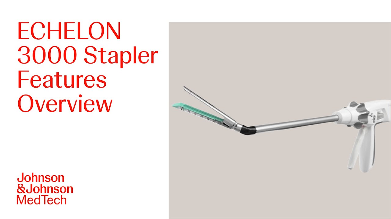 ECHELON 3000 Stapler Features Overview | J&J MedTech