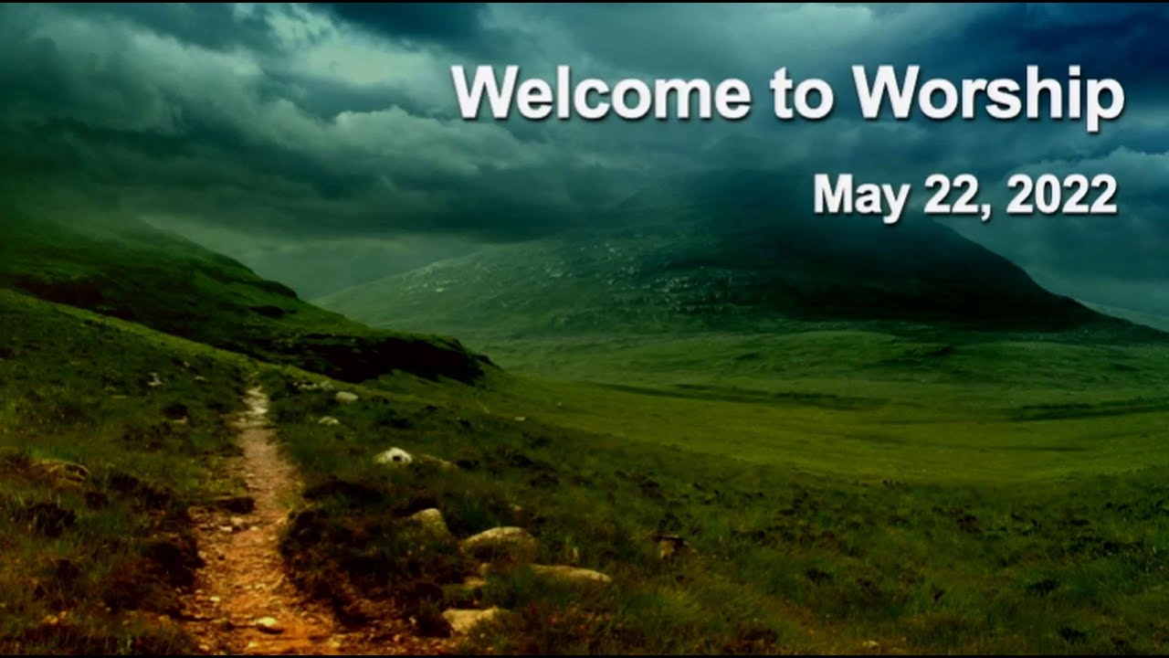 May 22, 2022 Worship FCUCC