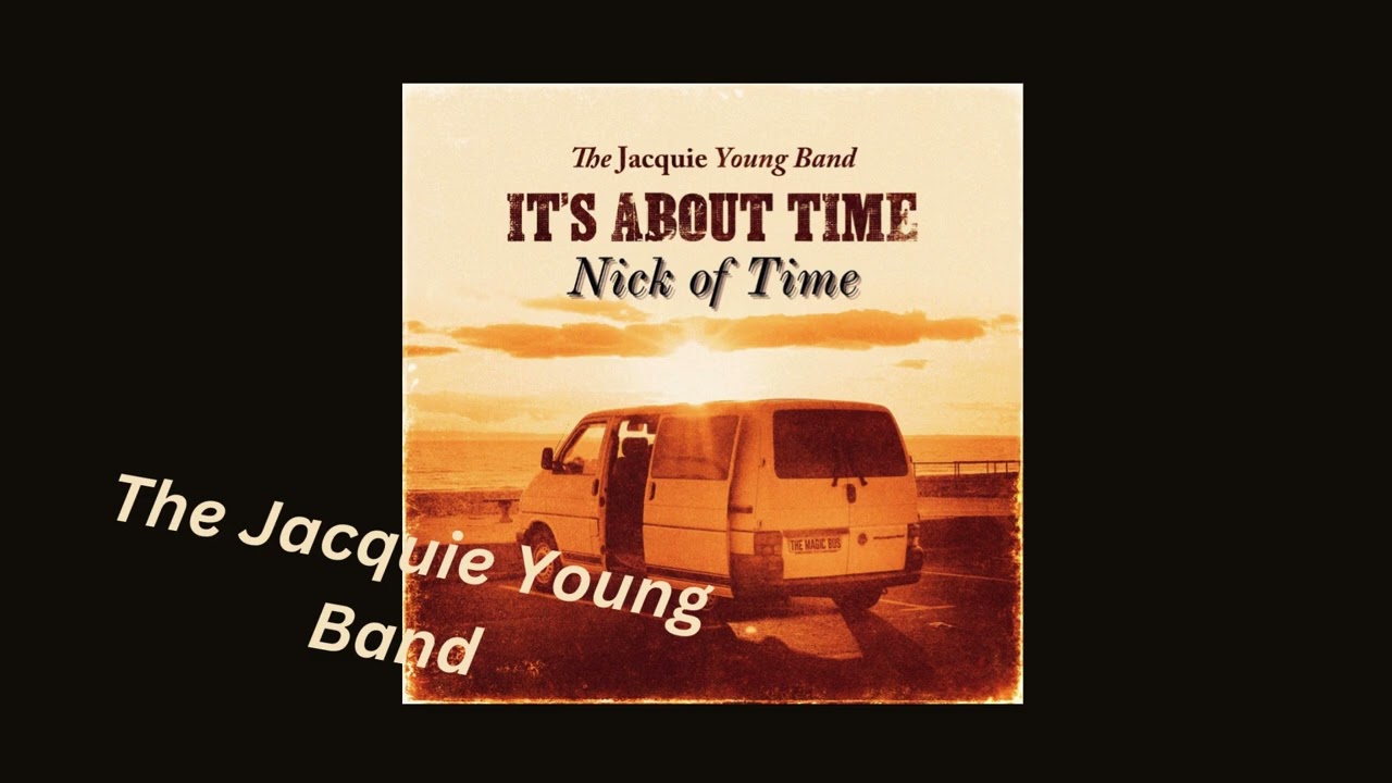 Nick of Time - Performed by The Jacquie Young Band