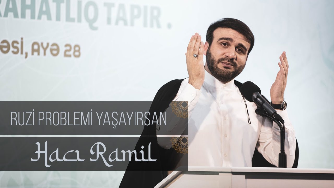 Ruzi problemi yaşayırsan Hacı Ramil