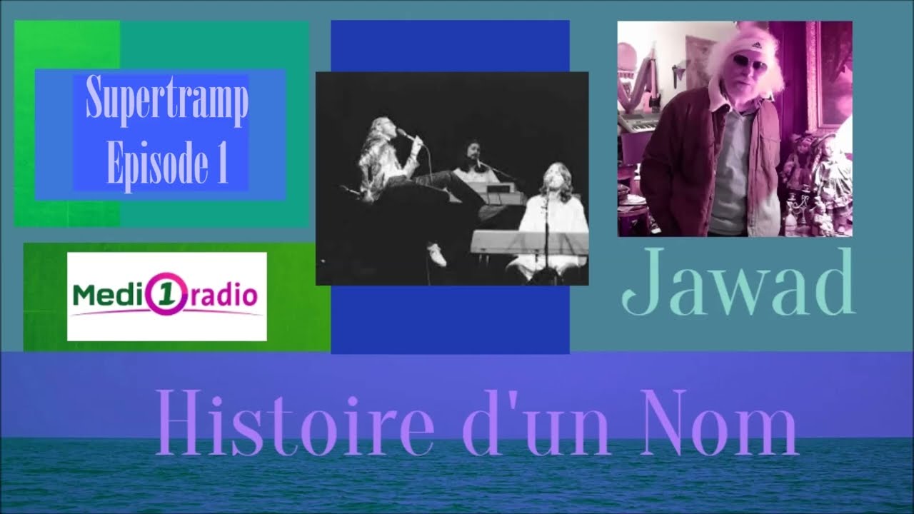 Jawad MEDI 1 Radio Histoire d'un Nom Supertramp  Episode 1 Radio Music Show broadcast in French