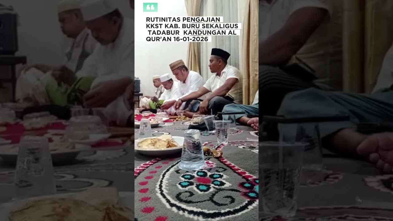 RUTINITAS PENGAJIAN KKST KAB. BURU SEKALIGUS TADABUR KANDUNGAN AL QUR'AN