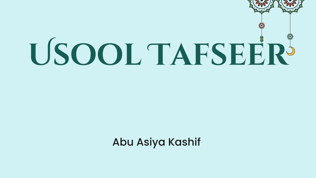 Usool Tafseer 3 | Ramadan Dars | Abu Asiya Kashif