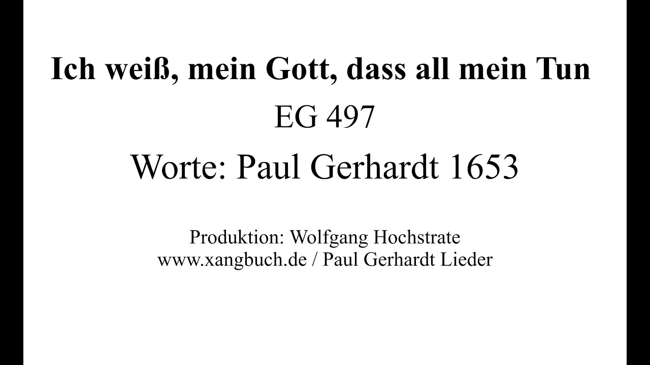 Ich weiß, mein Gott, dass all mein Tun EG 497 (Paul Gerhardt Lieder - 14 Strophen)