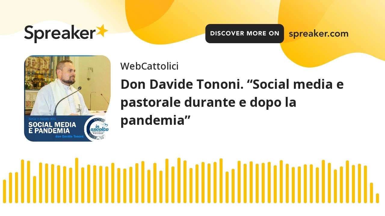 Don Davide Tononi. &ldquo;Social media e pastorale durante e dopo la pandemia&rdquo;