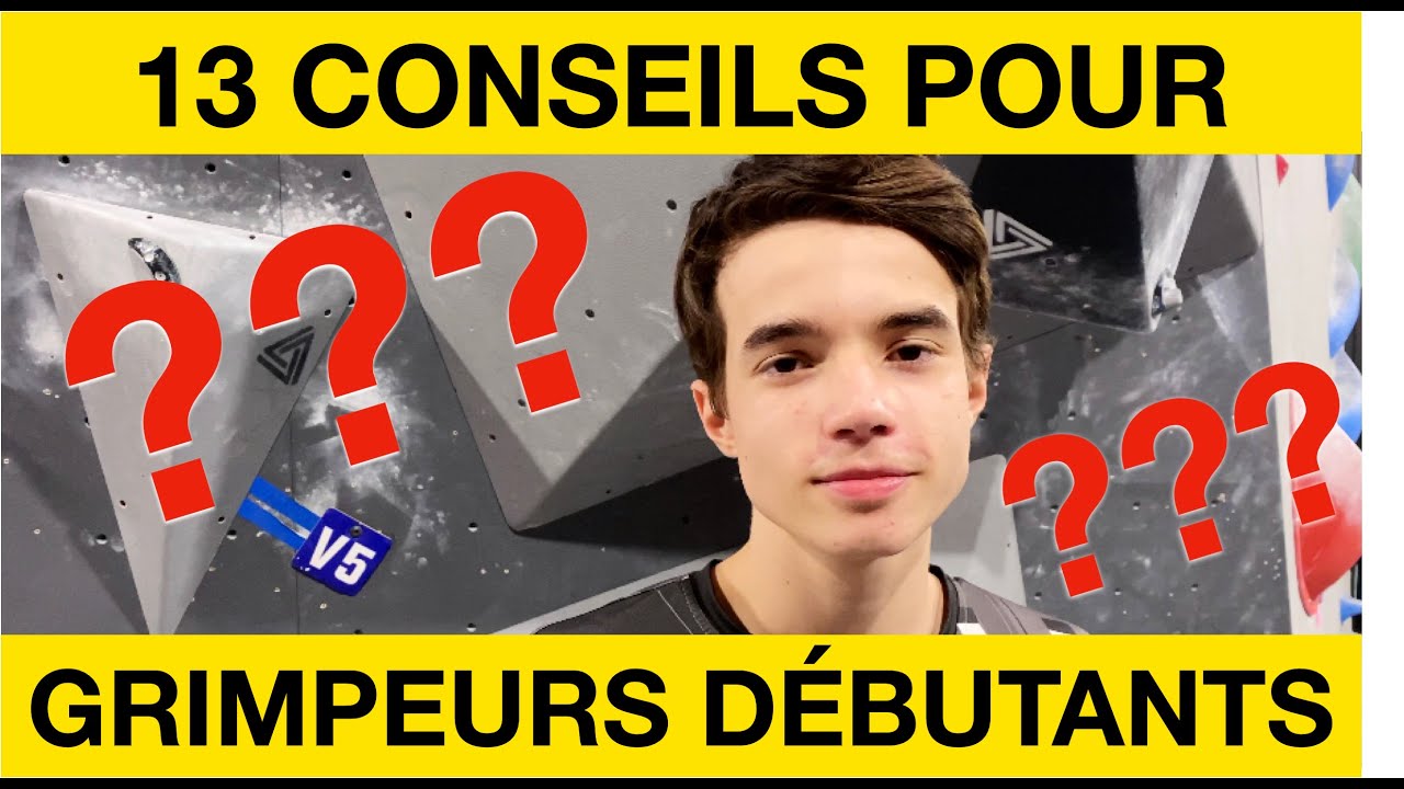 ESCALADE DÉBUTANT : Ce que j'aurais aimé savoir quand j'ai commencé à grimper