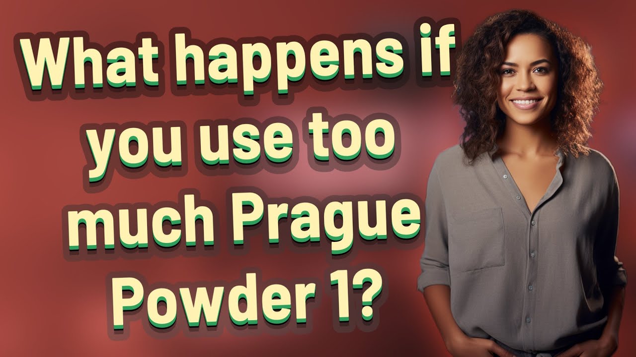 What happens if you use too much Prague Powder 1?