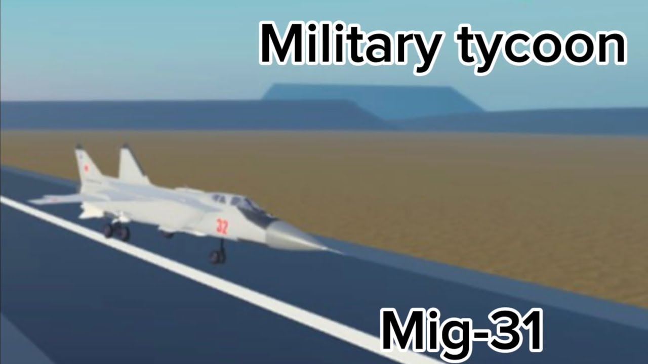 Military tycoon, Mig-31