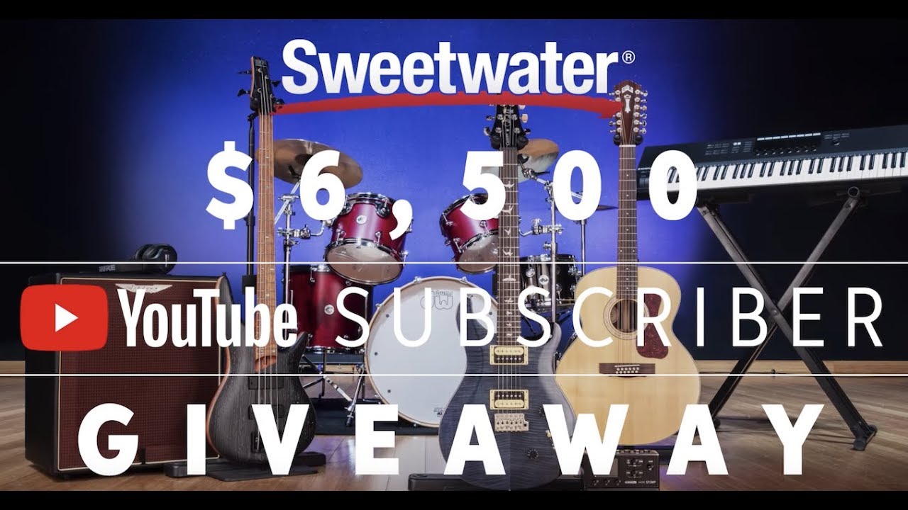 Sweetwater $6,500 YouTube Subscriber Giveaway
