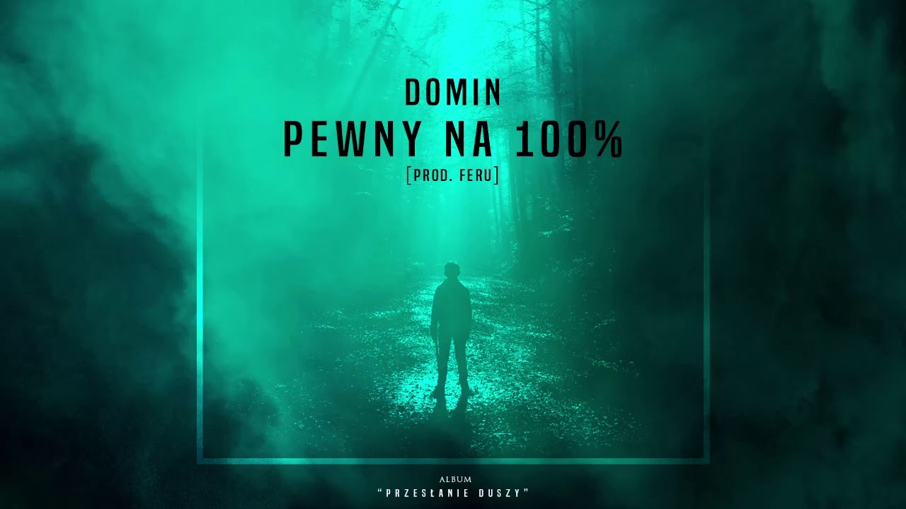 DOMIN - PEWNY NA 100%  PROD.FERU