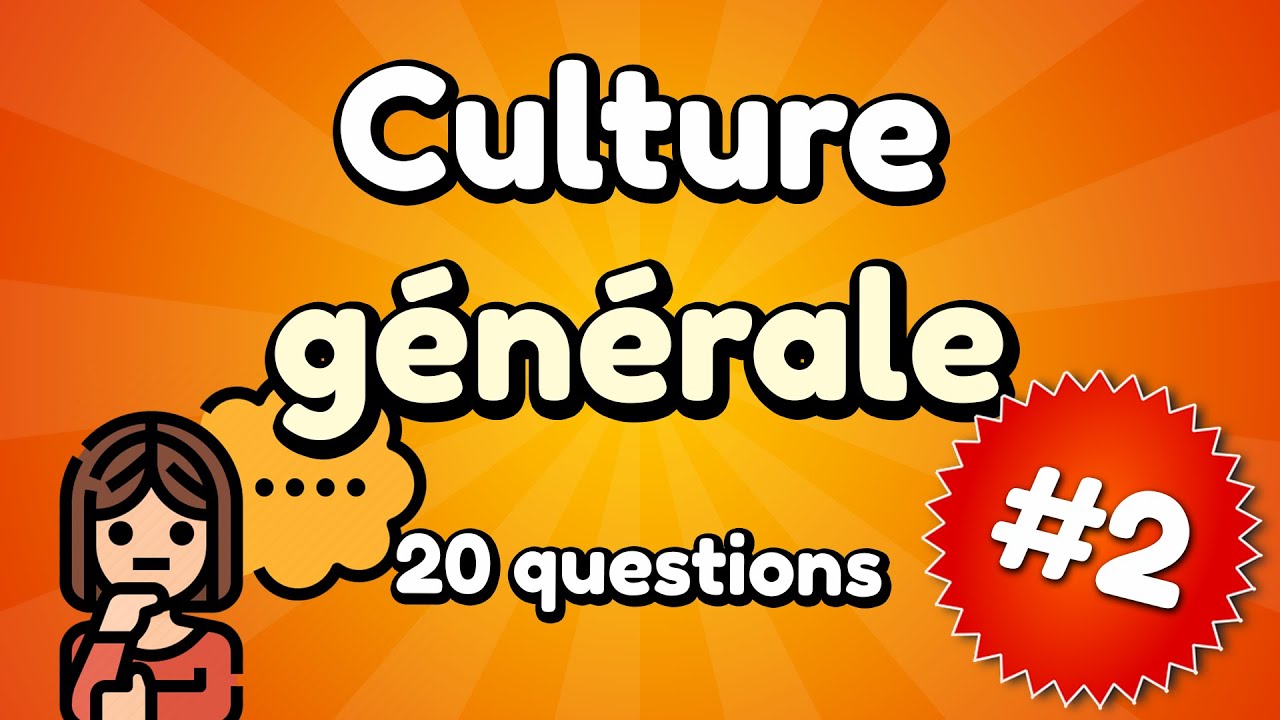 Quiz : Culture Générale n°2 - 20 Questions