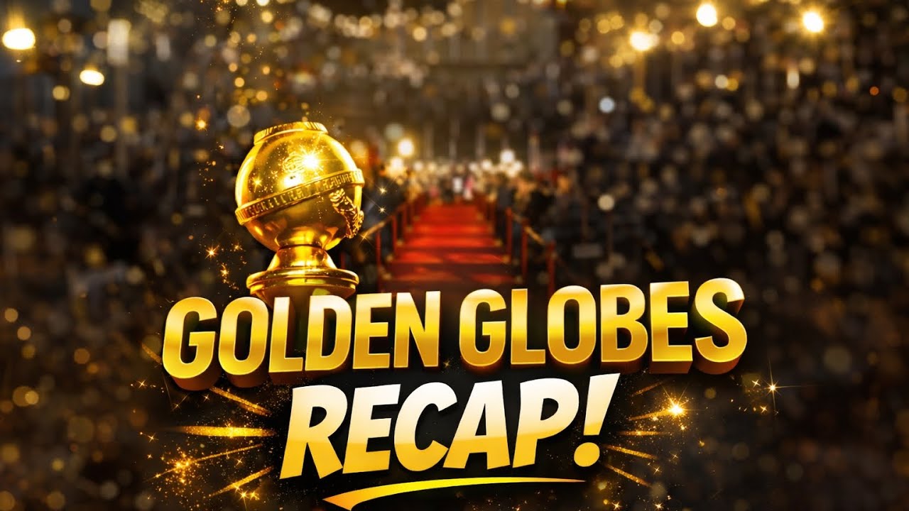 Golden Globes Recap! 