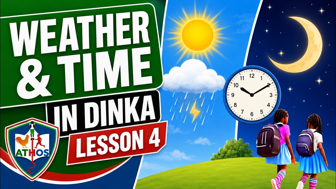 Learn Dinka: Weather, Time, and Celestial Wonders with ATHOS ThoŋJiɛ̈ŋ School Online