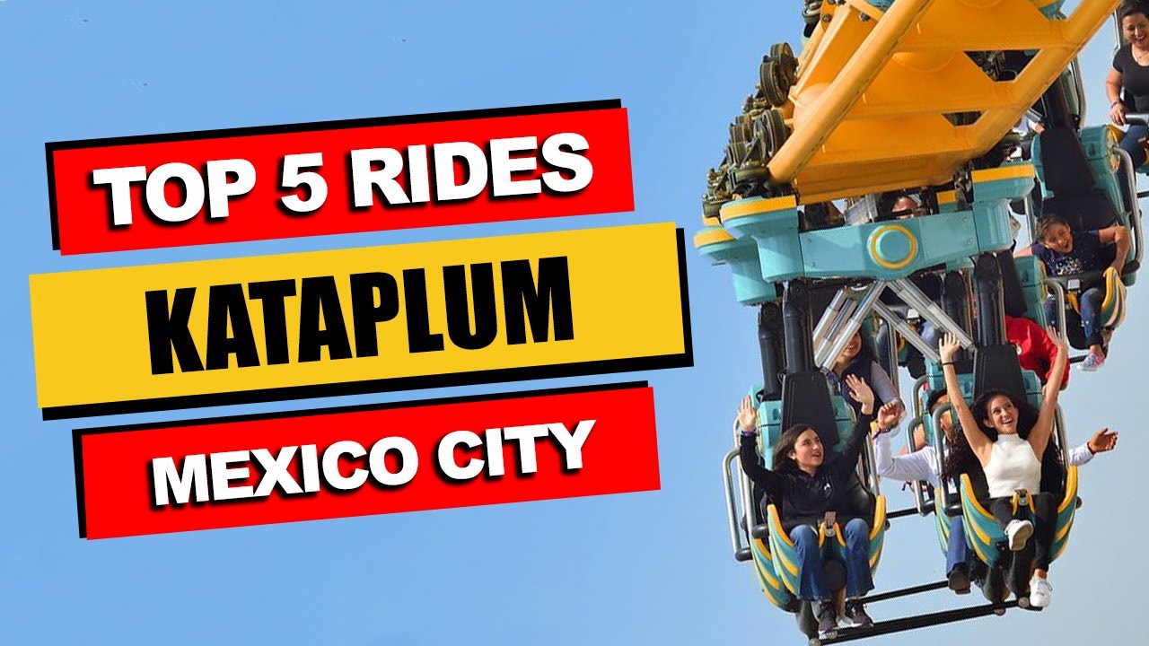 Top 5 BEST Rides at Kataplum (2023) | Mexico City, Mexico