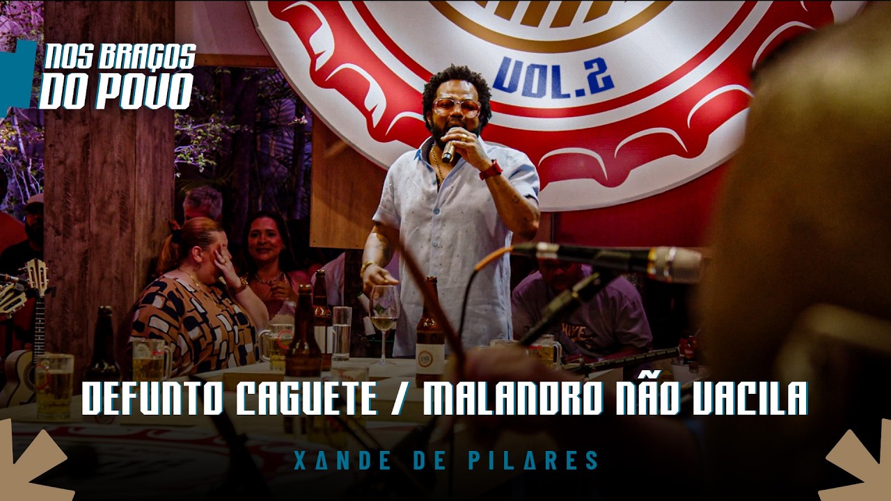 Xande de Pilares - Defunto Caguete / Malandro N&atilde;o Vacila (Nos Bra&ccedil;os do Povo, Vol 2)
